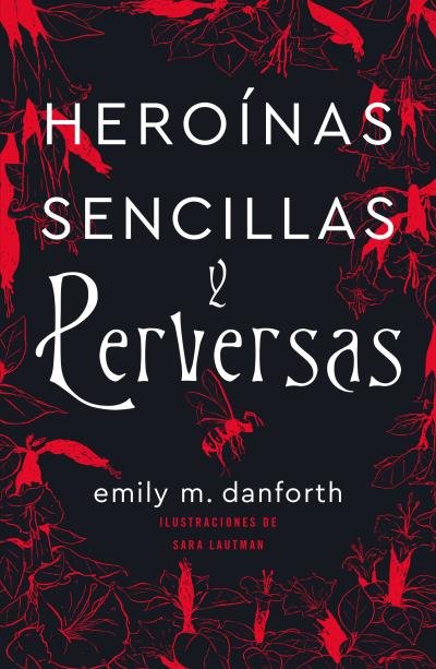 HEROINAS SENCILLAS Y PERVERSAS, de DANFORTH, EMILY M. | portada del libro