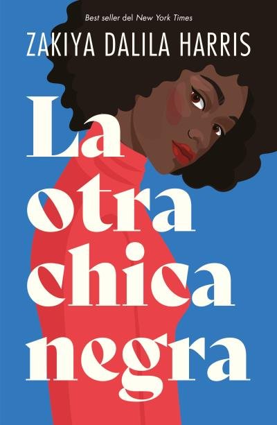 LA OTRA CHICA NEGRA, de HARRIS, ZAKIYA DALILA | portada del libro