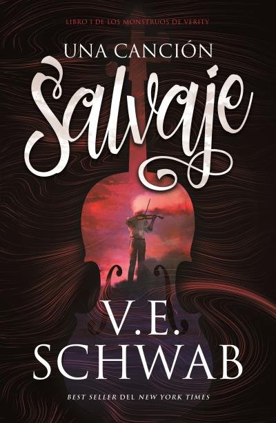 UNA CANCION SALVAJE, de SCHWAB, V. E. | portada del libro