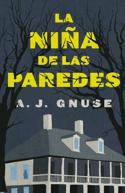 LA NIÑA DE LAS PAREDES, de GNUSE, A. J. | portada del libro