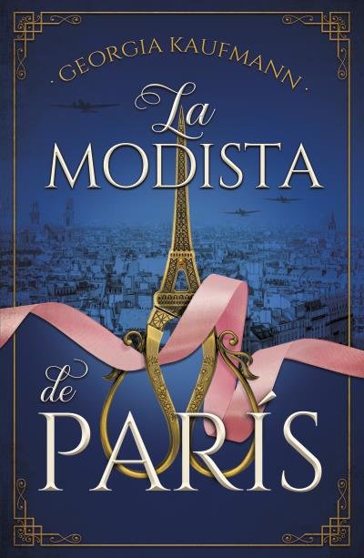 LA MODISTA DE PARIS, de KAUFMANN, GEORGIA LOUISE | portada del libro