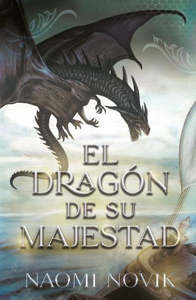 EL DRAGON DE SU MAJESTAD, de NOVIK, NAOMI | portada del libro