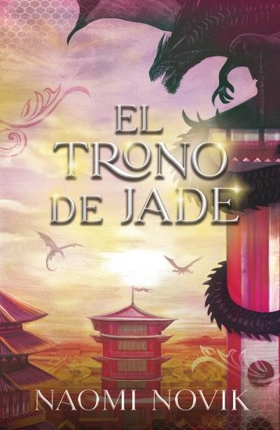 EL TRONO DE JADE, de NOVIK, NAOMI | portada del libro