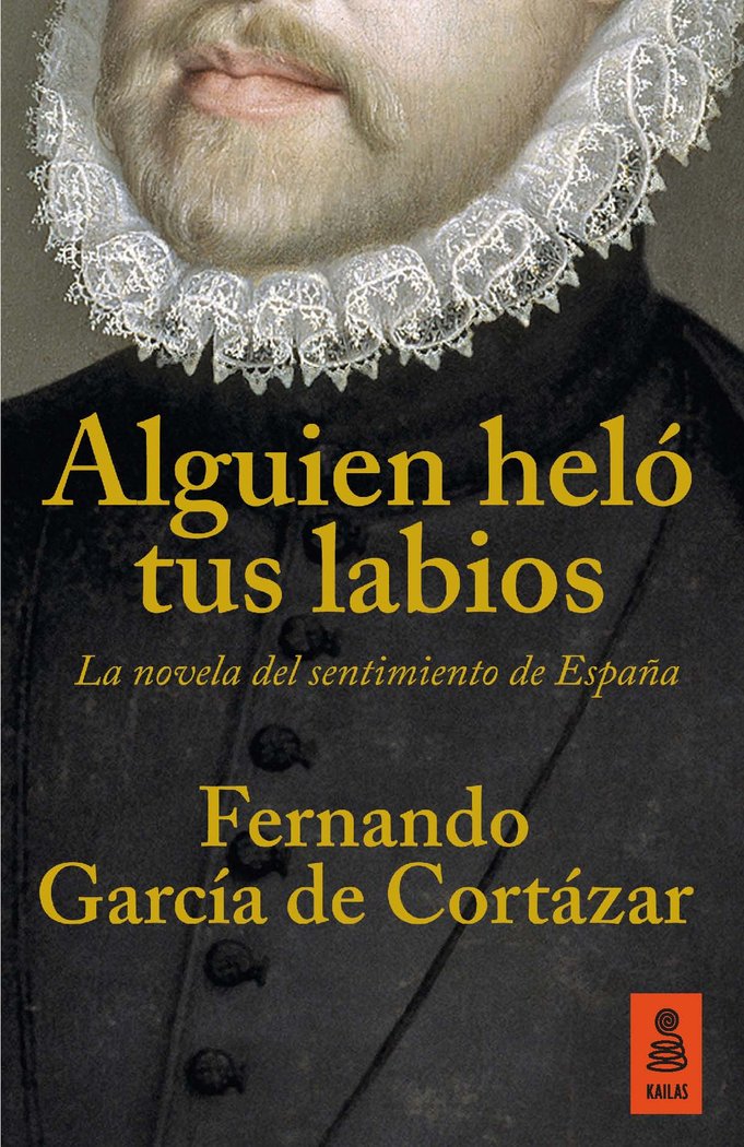 Alguien helù tus labios, de García de Cortázar Ruiz de Aguirre, Fernando | portada del libro