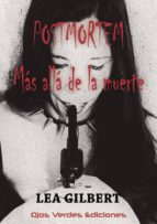 POSTMORTEM: MÁS ALLÁ DE LA MUERTE, de LEA GILBERT | portada del libro