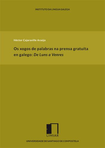 Os xogos de palabras na prensa gratuíta en galego: De Luns a Venres, de Cajaraville Araújo, Héctor | portada del libro