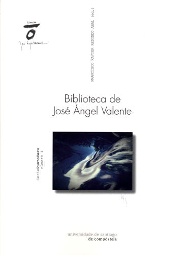 Biblioteca de José Ángel Valente, de Redondo Abal, Francisco Xavier | portada del libro