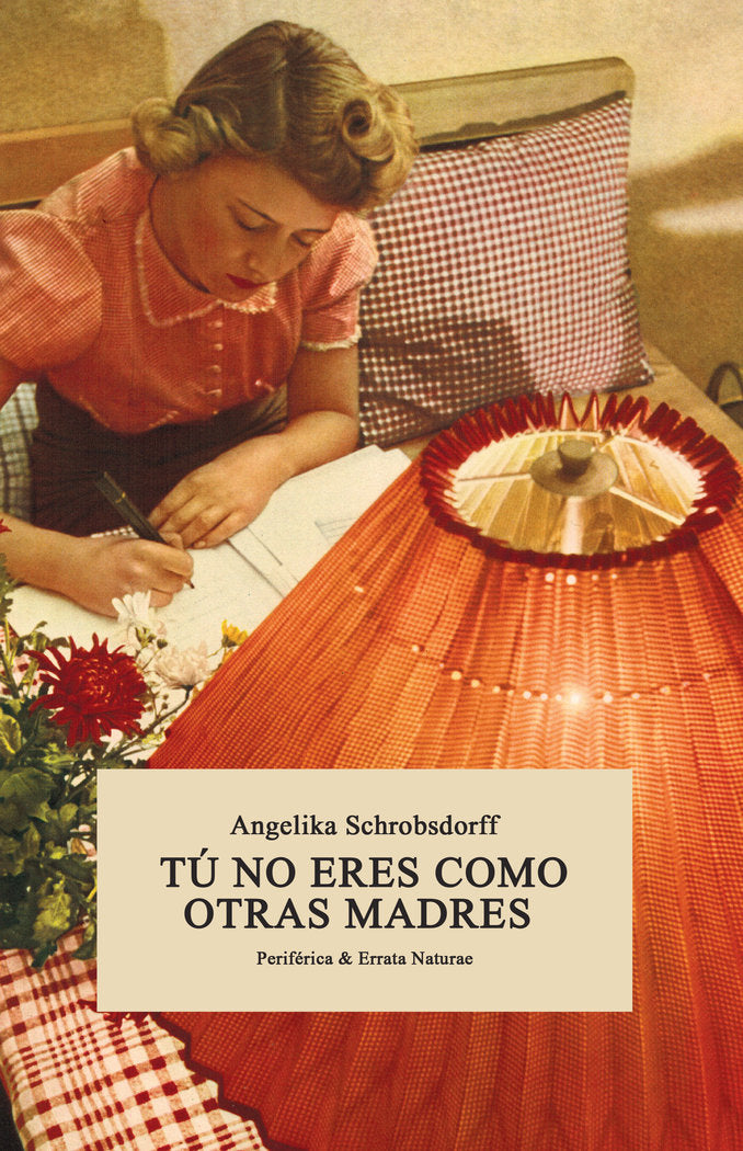 Tú no eres como otras madres, de Schrobsdorff, Angelika | portada del libro