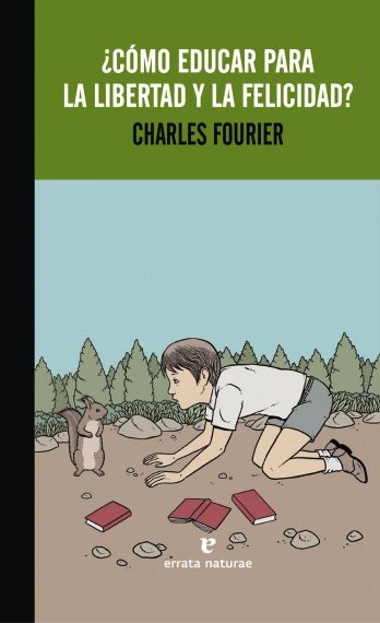 ¿Cómo educar para la libertad y la felicidad?, de Fourier, Charles | portada del libro