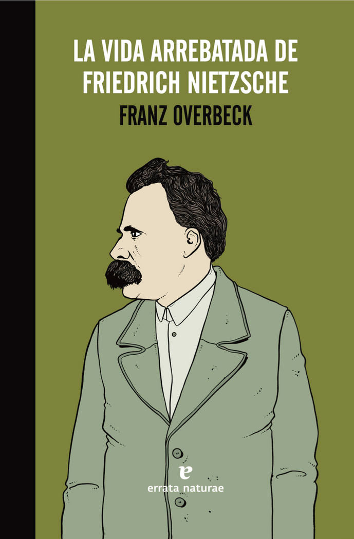 La vida arrebatada de Friedrich Nietzsche, de Franz Overbeck | portada del libro