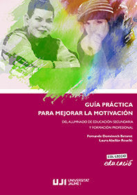 Guía práctica para mejorar la motivación del alumnado de educación secundaria y formación profesiona, de Doménech Betoret | p