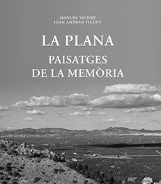 La Plana: paisatges de la memòria, de Vicent Recatalà, Joan Antoni | portada del libro