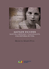 Matilde Escuder. Maestra libertaria y racionalista. Una historia de vida, de Martí Puig, Manuel | portada del libro