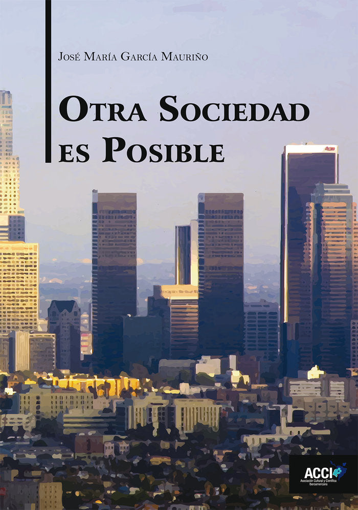 Otra sociedad es posible, de Gracia-Mauriño Herguera, José María | portada del libro