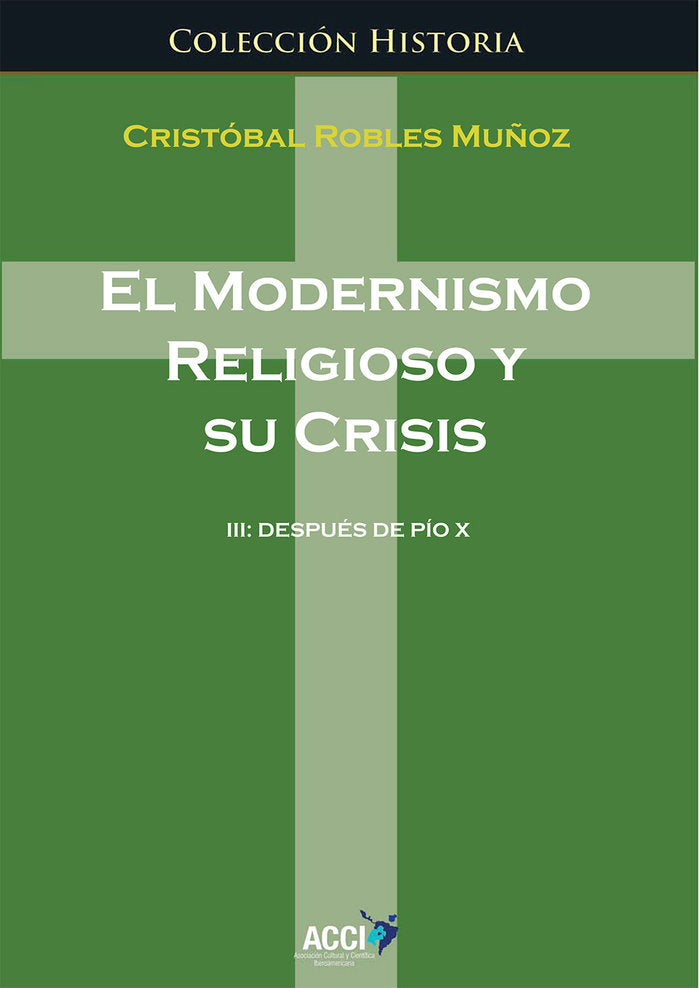 El modernismo religioso y sus crisis III, de Robles Muñoz, Cristóbal | portada del libro