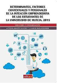 Determinantes, Factores Contextuales y Personales de la Intención Emprendedora de los Estudiantes de, de ARAGÓN SÁNCHEZ | por