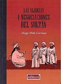 Las Alianzas y Negociaciones del Sultán, de Melo Carrasco | portada del libro