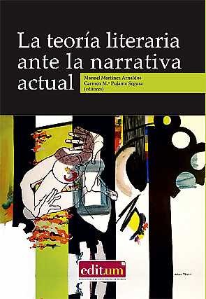 La Teoría Literaria ante la Narrativa Actual, de PUJANTE SEGURA, CARMEN MARÍA | portada del libro