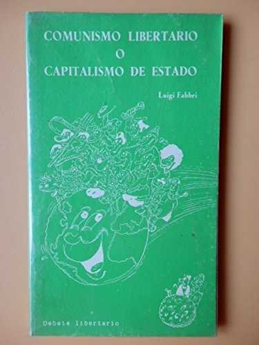 Comunismo libertario o capitalismo de Estado, de Luigi Fabri | portada del libro