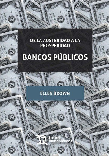 De la Austeridad a la Prosperidad Bancos Públicos, de Brown, Ellen | portada del libro