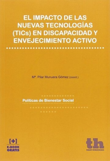El Impacto de las Nuevas Tecnologías (tics) en Discapacidad y Envejecimiento Activo, de Munuera Gómez, Mª Pilar | portada del