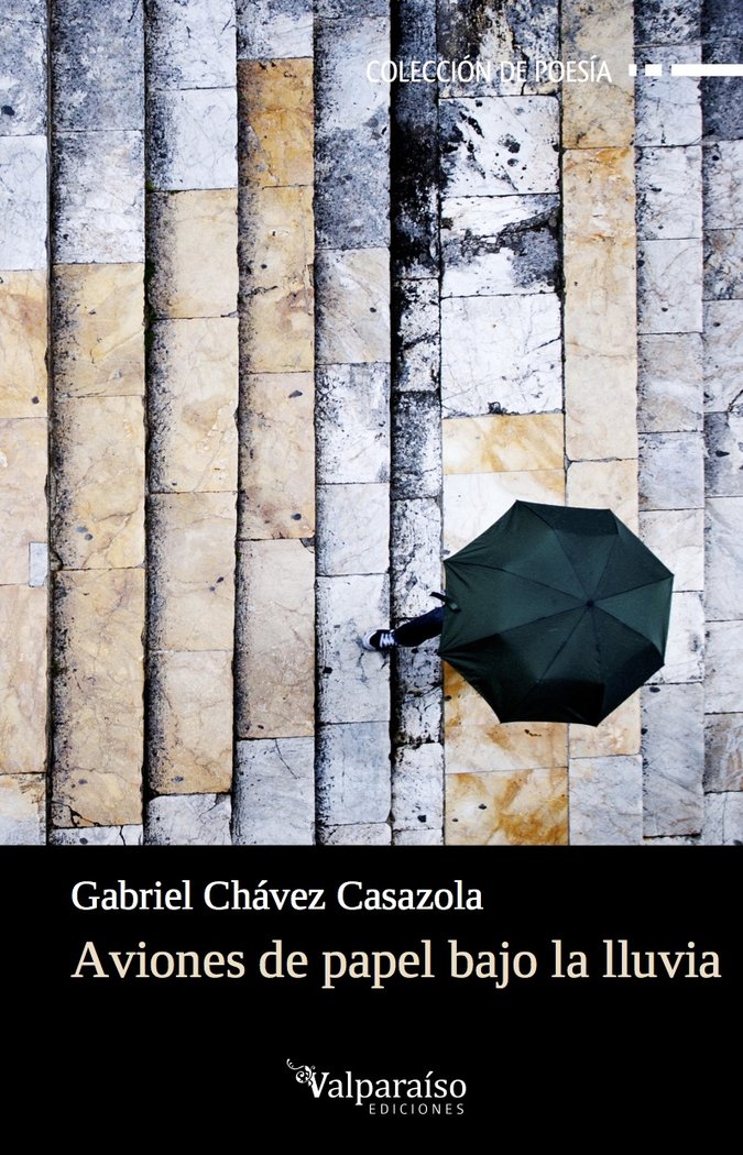 Aviones de papel bajo la lluvia, de Chavez Casazola, Gabriel (La Paz, Bolivia, 18 de marzo de 1972) | portada del libro