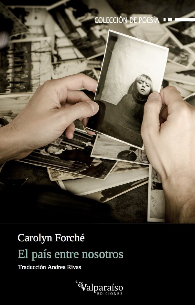El país entre nosotros, de Forché, Carolyn (28 de abril de 1950, Detroit, Míchigan, Estados Unidos) | portada del libro
