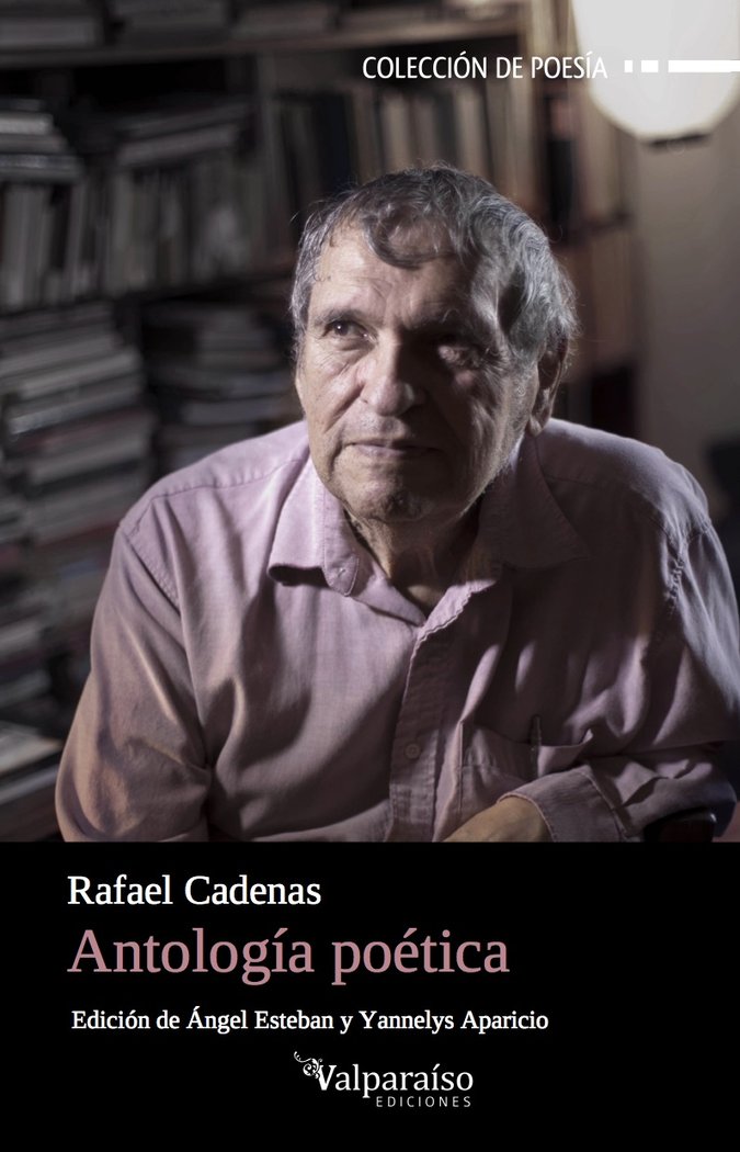 Antología Poética, de Cadenas, Rafael (Barquisimeto, Venezuela, 8 de abril de 1930) | portada del libro