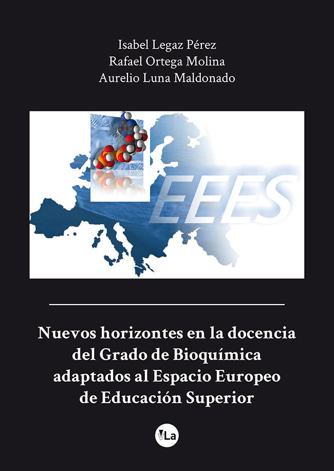 Nuevos horizontes en la docencia del Grado de Bioquímica adaptados al Espacio Europeo de Educación S, de Legaz Pérez, Isabel 