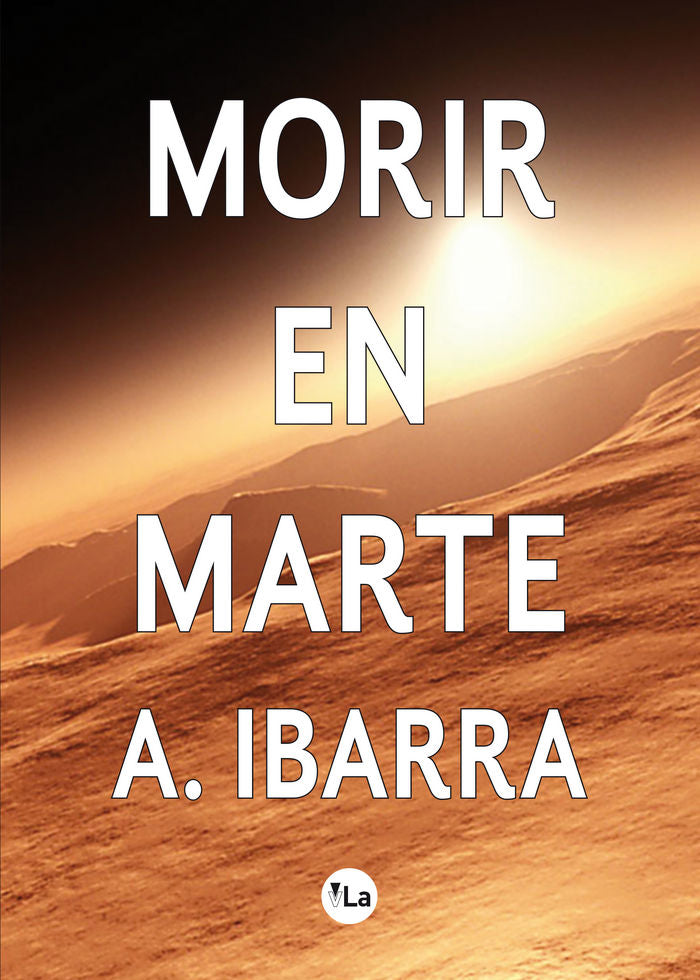 Morir en Marte, de Ibarra Morón, María Ángeles | portada del libro