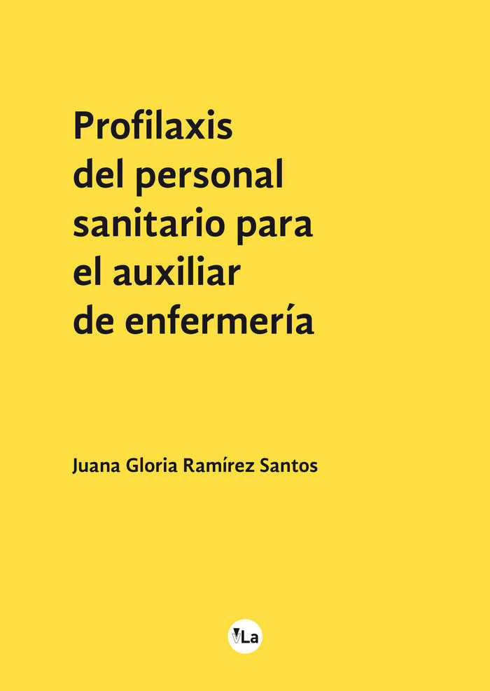 Profilaxis del personal sanitario para el auxiliar de enfermería, de Ramírez Santos, Juana Gloria | portada del libro