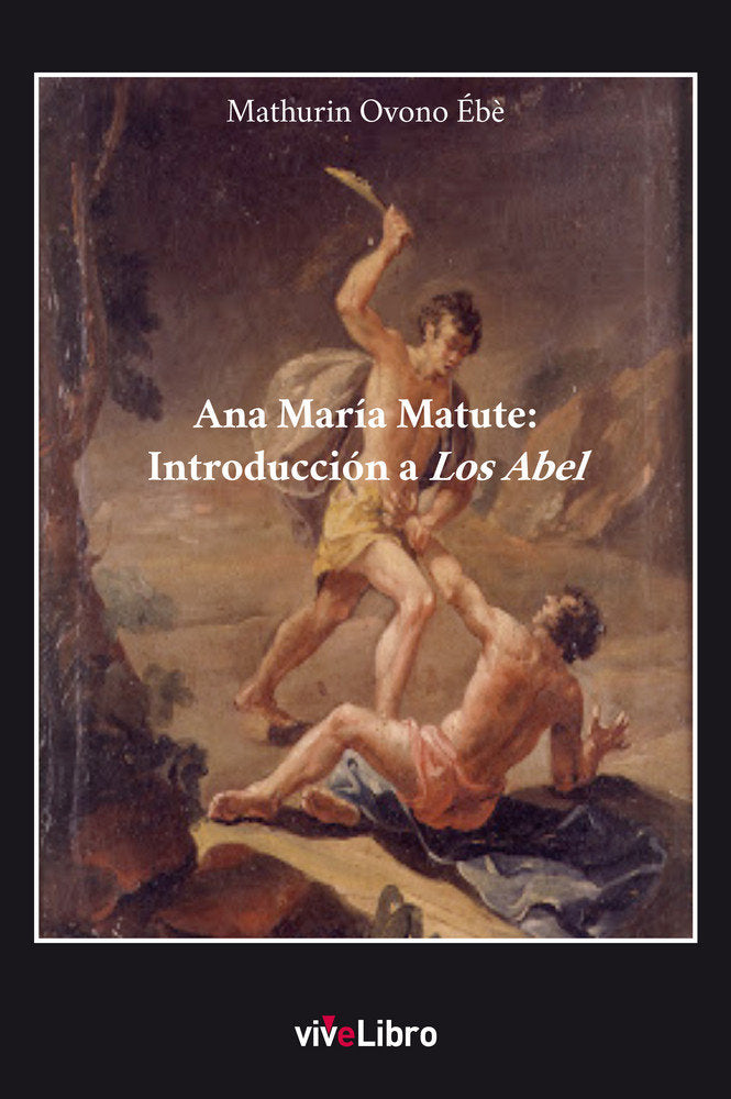 Ana María Matute: Introducción a Los Abel, de Ovono Ebè | portada del libro