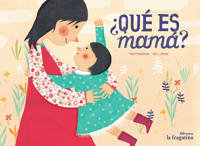 ¿Qué es mamá?, de Pintadera, Fran | portada del libro