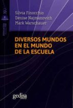 Diversos mundos en el mundo de la escuela, de SILVIA FINOCCHIODENISE NAJMANNOVICHMark Warschauer | portada del libro