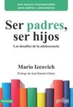 SER PADRES, SER HIJOS: LOS DESAFIOS DE LA ADOLESCENCIA, de Mario Izcovich | portada del libro