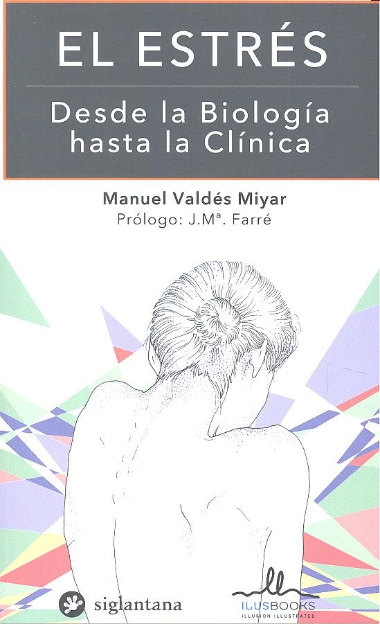 EL ESTRES- DESDE LA BIOLOGIA HASTA LA CLINICA, de MANUEL VALDES MIYAR | portada del libro