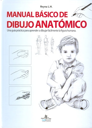 Manual básico de dibujo anatómico, de Reyna L.H. | portada del libro