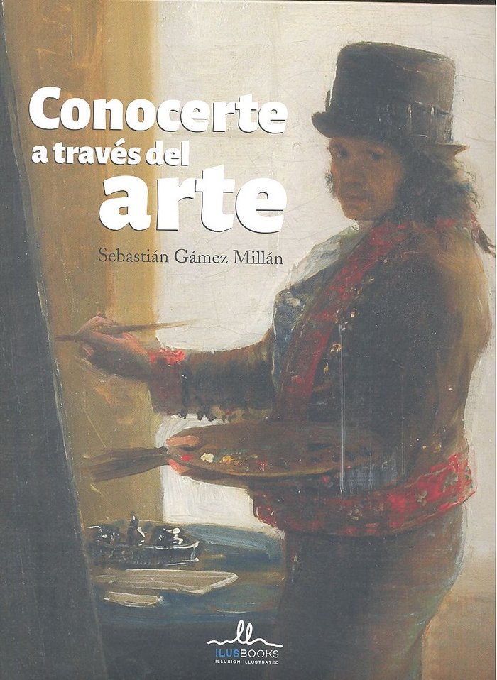 CONOCERTE A TRAVES DEL ARTE, de GAMEZ MILLAN, SEBASTIAN | portada del libro