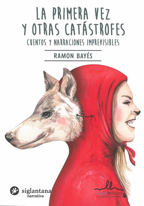 LA PRIMERA VEZ Y OTRAS CATASTROFES, de Bayes A, Ramon | portada del libro