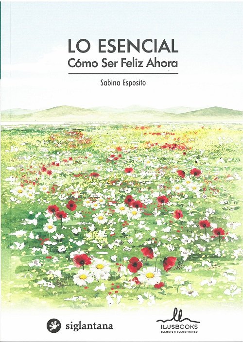 LO ESENCIAL. COMO SER FELIZ AHORA, de ESPOSITO,SABINA | portada del libro