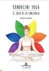 KUNDALINI YOGA. YOGA DE LA CONCIENCIA, de DASWANI,NAYATH | portada del libro