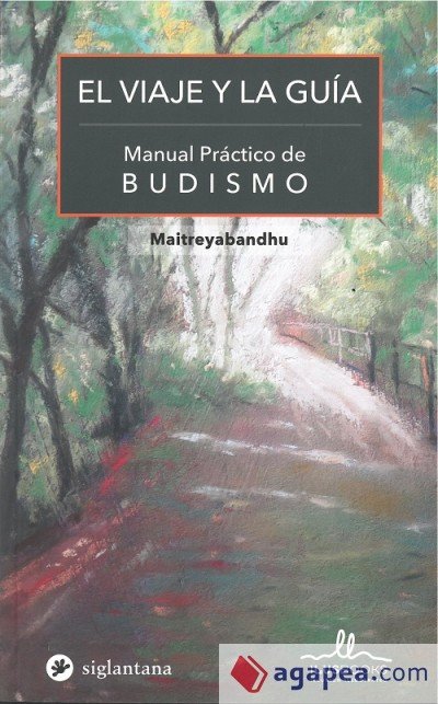 VIAJE Y LA GUIA, EL. MANUAL PRACTICO DE BUDISMO, de ABANDHU,MAITRE | portada del libro