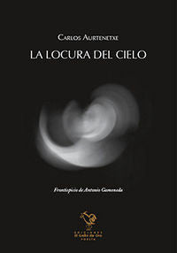 LA LOCURA DEL CIELO, de AURTENETXE, CARLOS | portada del libro