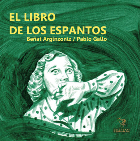 EL LIBRO DE LOS ESPANTOS, de BEñAT ARGINZONIZ Y PABLO GALLO | portada del libro