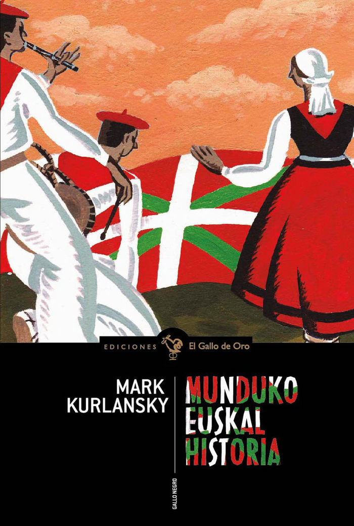 EUSKAL MUNDUKO HISTORIA, de KURLANSKY, MARK | portada del libro