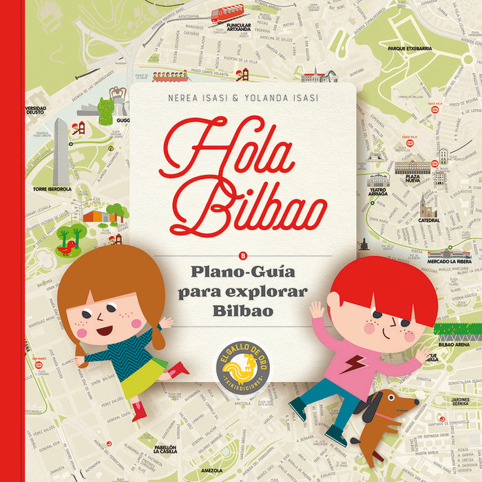 HOLA BILBAO. Plano-gu¡a para explorar Bilbao., de ISASI,NEREA | portada del libro