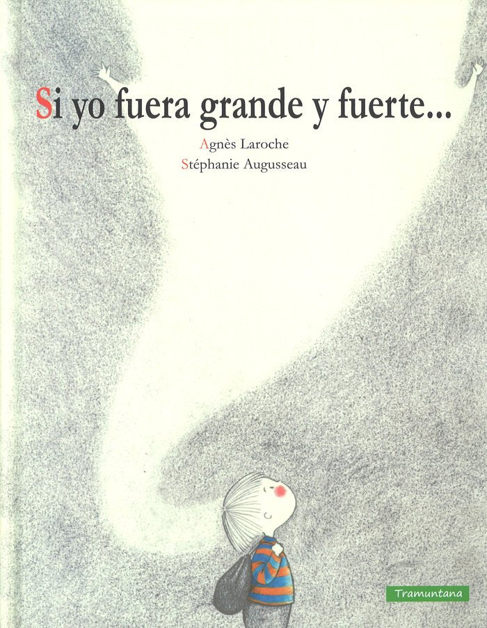 Si yo fuera grande y fuerte 2 Edición, de Laroche Laroche, Agnès | portada del libro