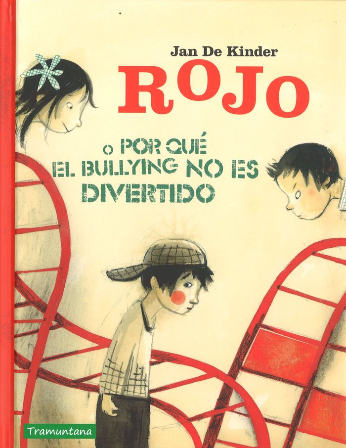 ROJO O PORQUÉ EL BULLYNG NO ES DIVERTIDO, de DE KINDER, JAN | portada del libro