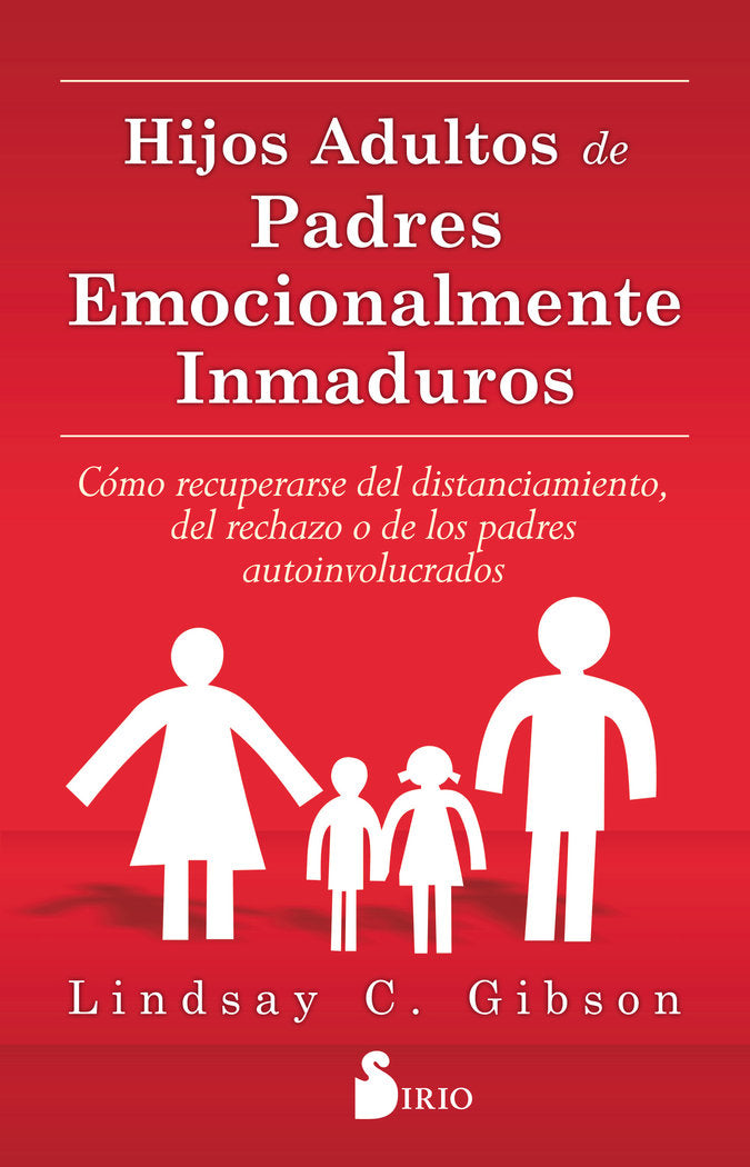 HIJOS ADULTOS DE PADRES EMOCIONALMENTE INMADUROS, de GIBSON, LINDSAY C. | portada del libro