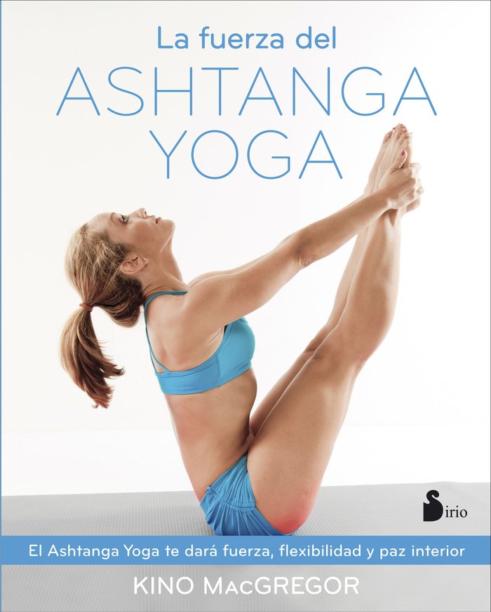 LA FUERZA DEL ASHTANGA YOGA, de McGREGOR, KINO | portada del libro